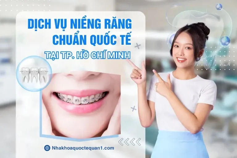 Dịch vụ niềng răng tại Quận 1 Hồ Chí Minh